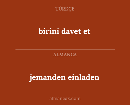 birini davet et - jemanden einladen