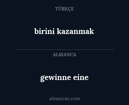 gewinne eine - birini kazanmak