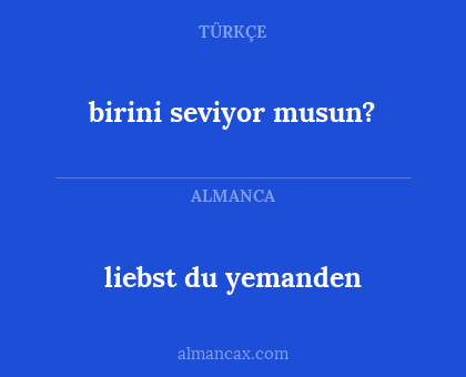 birini seviyor musun? - liebst du yemanden