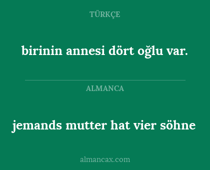 birinin annesi dört oğlu var. - jemands mutter hat vier söhne