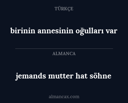 jemands mutter hat söhne - birinin annesinin oğulları var