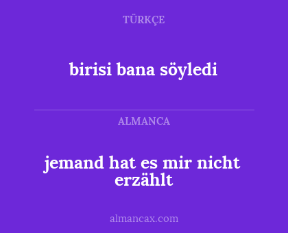 jemand hat es mir nicht erzählt - birisi bana söyledi