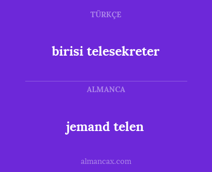 jemand telen - birisi telesekreter