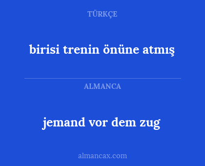 jemand vor dem zug - birisi trenin önüne atmış