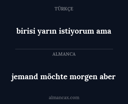 jemand möchte morgen aber - birisi yarın istiyorum ama