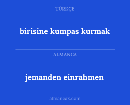 birisine kumpas kurmak - jemanden einrahmen