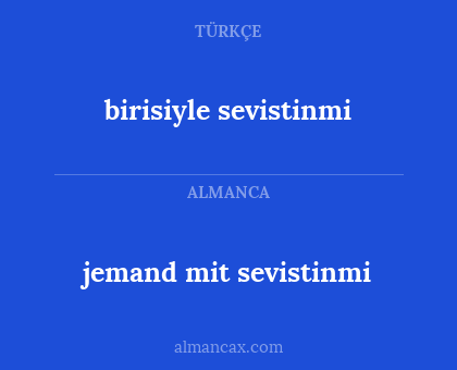 birisiyle sevistinmi - jemand mit sevistinmi