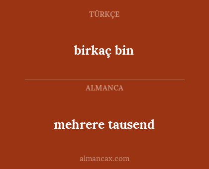 birkaç bin - mehrere tausend