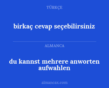 birkaç cevap seçebilirsiniz - du kannst mehrere anworten aufwahlen