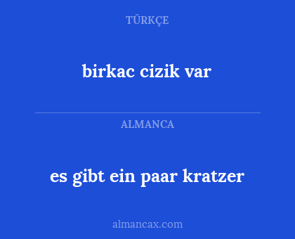 es gibt ein paar kratzer - birkac cizik var