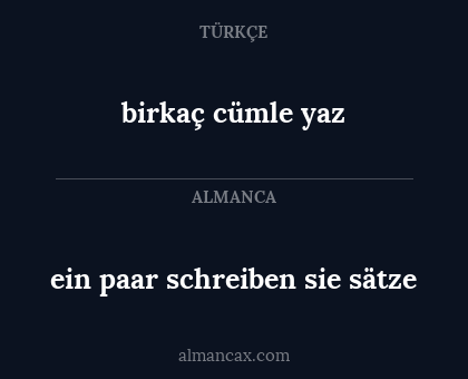 birkaç cümle yaz - ein paar schreiben sie sätze