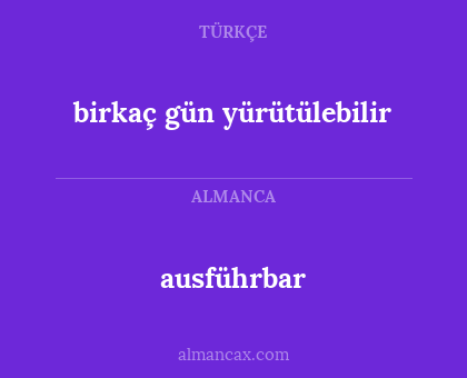 ausführbar - birkaç gün yürütülebilir