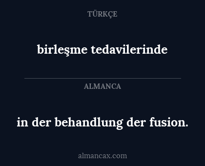 birleşme tedavilerinde - in der behandlung der fusion.