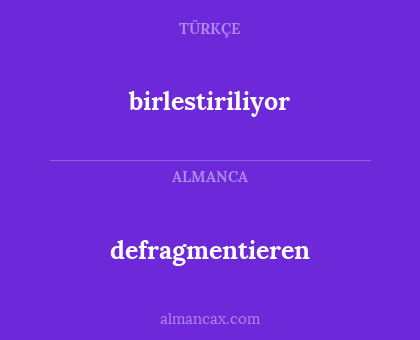 defragmentieren - birlestiriliyor