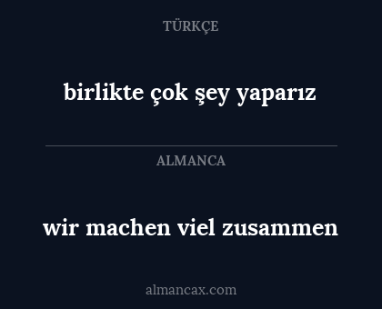 birlikte çok şey yaparız - wir machen viel zusammen