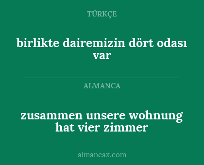 zusammen unsere wohnung hat vier zimmer - birlikte dairemizin dört odası var
