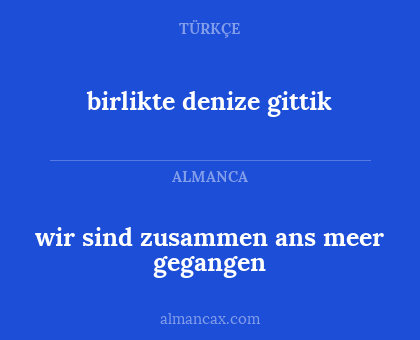 birlikte denize gittik - wir sind zusammen ans meer gegangen