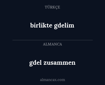 birlikte gdelim - gdel zusammen