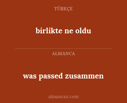 was passed zusammen - birlikte ne oldu