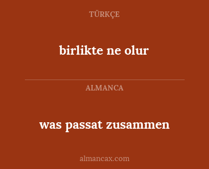 birlikte ne olur - was passat zusammen
