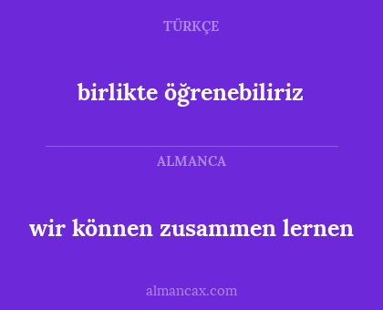 birlikte öğrenebiliriz - wir können zusammen lernen