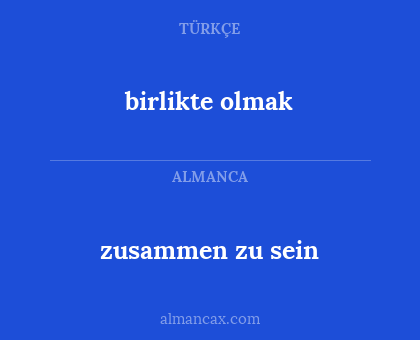 zusammen zu sein - birlikte olmak