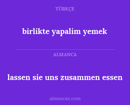 birlikte yapalim yemek - lassen sie uns zusammen essen