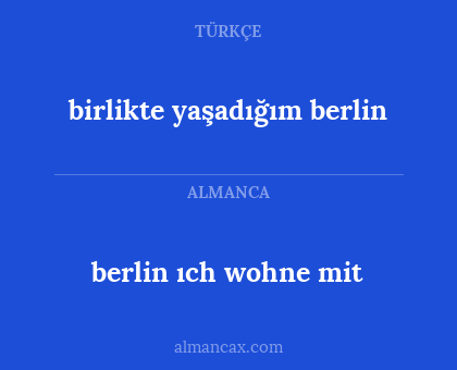 birlikte yaşadığım berlin - berlin ıch wohne mit