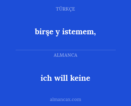 ich will keine - birşe y istemem,