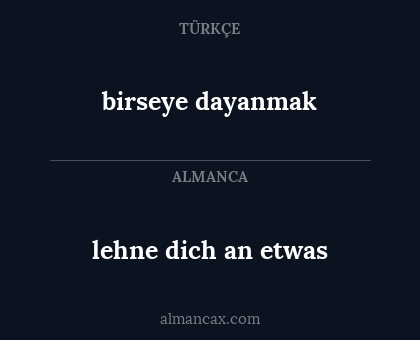 lehne dich an etwas - birseye dayanmak