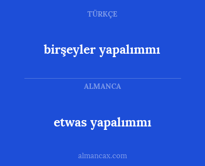 birşeyler yapalımmı - etwas yapalımmı