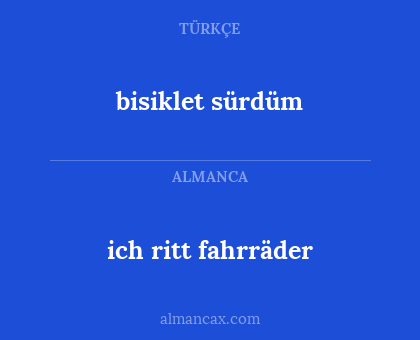 bisiklet sürdüm - ich ritt fahrräder