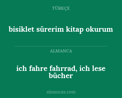ich fahre fahrrad, ich lese bücher - bisiklet sürerim
kitap okurum