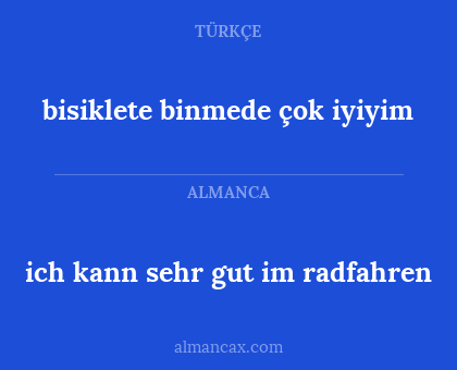 bisiklete binmede çok iyiyim - ich kann sehr gut im radfahren
