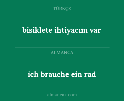 bisiklete ihtiyacım var - ich brauche ein rad