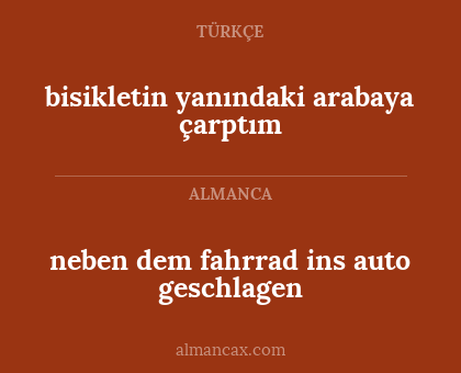 neben dem fahrrad ins auto geschlagen - bisikletin yanındaki arabaya çarptım