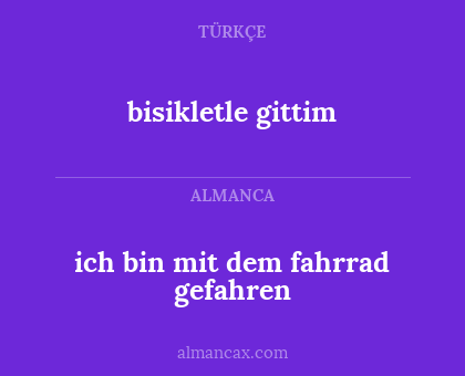 ich bin mit dem fahrrad gefahren - bisikletle gittim