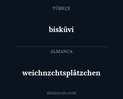 weichnzchtsplätzchen - bisküvi