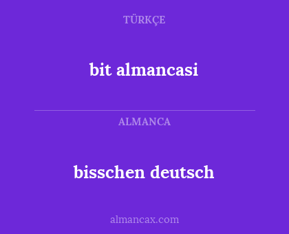 bit almancasi - bisschen deutsch