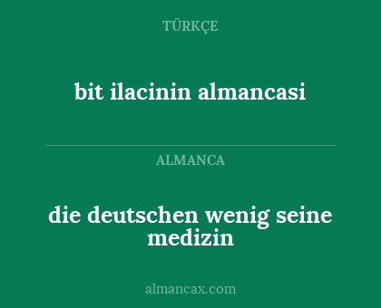 die deutschen wenig seine medizin - bit  ilacinin almancasi