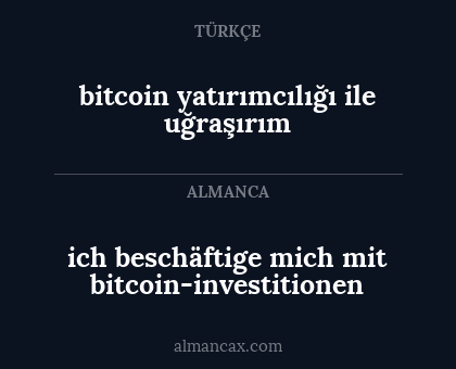 bitcoin yatırımcılığı ile uğraşırım - ich beschäftige mich mit bitcoin-investitionen