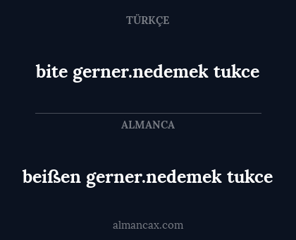 bite gerner.nedemek tukce - beißen gerner.nedemek tukce
