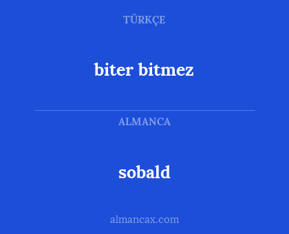sobald - biter bitmez