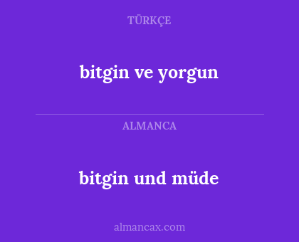 bitgin und müde - bitgin ve yorgun