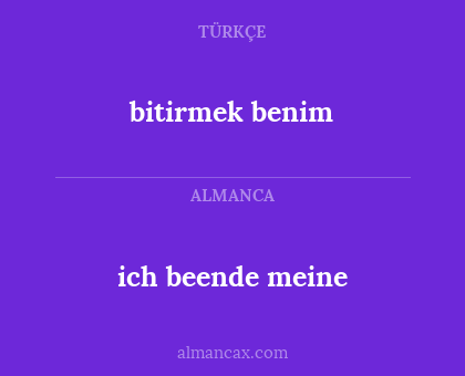 ich beende meine - bitirmek benim