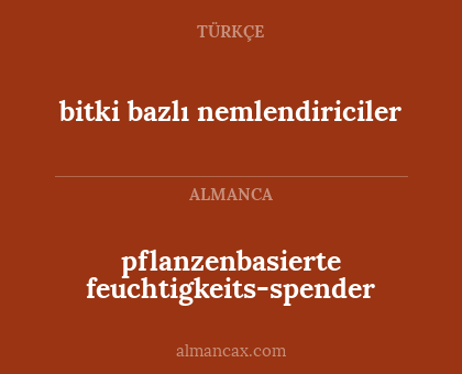 bitki bazlı nemlendiriciler - pflanzenbasierte feuchtigkeits-spender