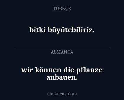 bitki büyütebiliriz. - wir können die pflanze anbauen.