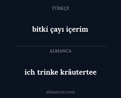 ich trinke kräutertee - bitki çayı içerim