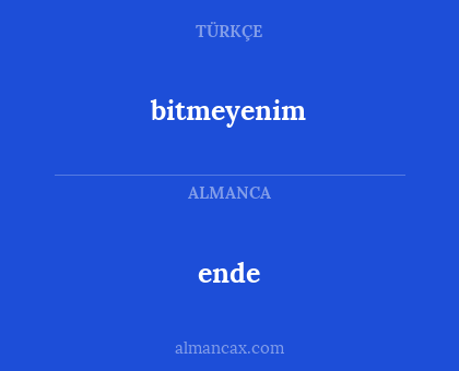 ende - bitmeyenim