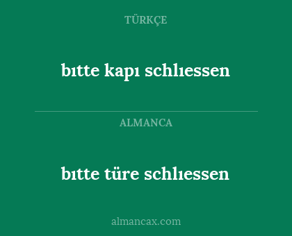 bıtte türe schlıessen - bıtte kapı schlıessen